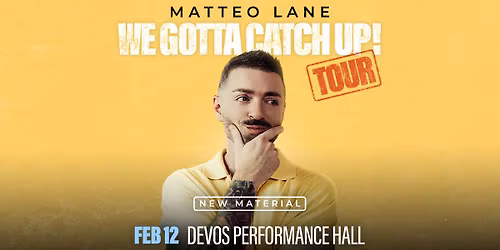 Matteo Lane: We Gotta Catch Up!