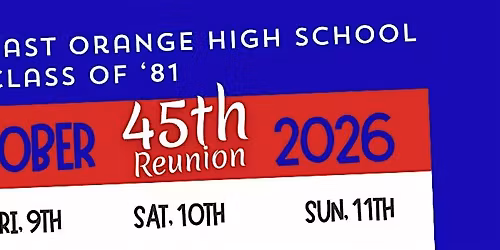EOHS C\/O '81-45th Reunion-"The Rising Stars and Still We Rise" weekend