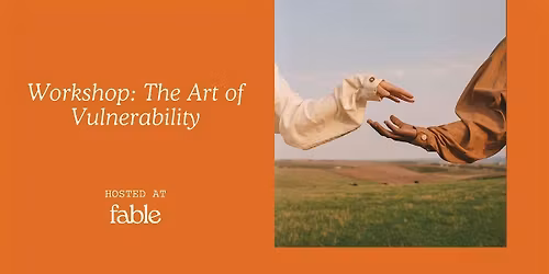 Workshop: The Art of Vulnerability