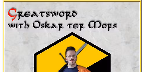 Greatsword with Oskar ter Mors
