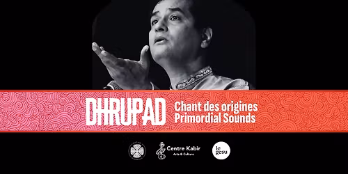 Dhrupad : Chant des Origines \/ Drupad: Primordial Sounds