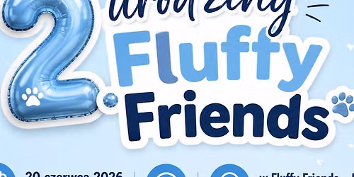 2. Urodziny Fluffy Friends — Fluffy friends - salon pielęgnacji zwierząt 