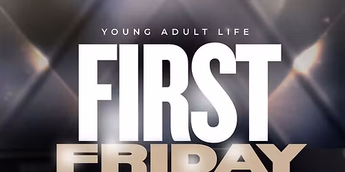 First Friday- Young Adults Mt. Pisgah 