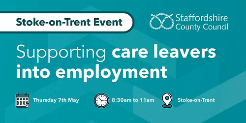 Supporting Care Leavers Into Employment - Stoke-on-Trent Event