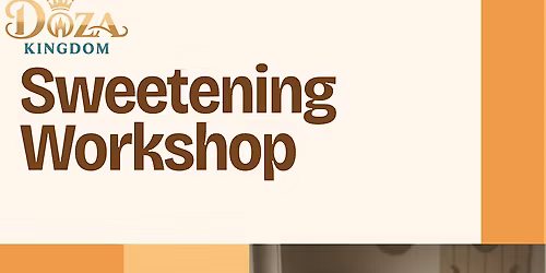 Sweetening Workshop
