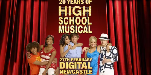20 Years Of High School Musical (Newcastle)