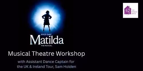 Matilda The Musical Workshop with Sam Holden