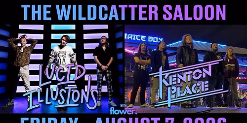 Lucid Illusions & Kenton Place @ The Wildcatter Saloon