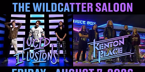 Lucid Illusions & Kenton Place @ The Wildcatter Saloon
