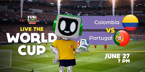Live the World Cup at Funtastic Depot! Colombia vs Portugal