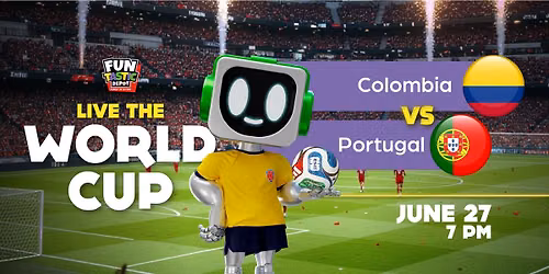 Live the World Cup at Funtastic Depot! Colombia vs Portugal