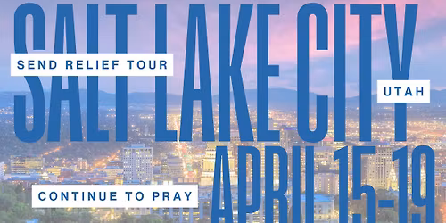 Salt Lake City, UT - Send Relief Tour