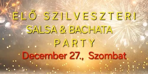 El\u0151 Szilveszter Salsa & Bachata Party