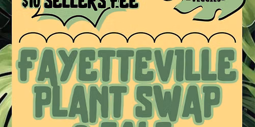 FAYETTEVILLE PLANT SWAP & SALE