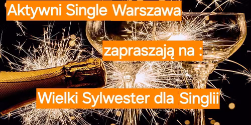 Wielki Singielski Sylwester - Sylwester z ASW 2025 *** 35+ ***