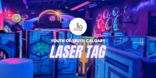 LASER TAG - Youth of Truth Calgary