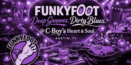 Shhhake yer booty BLUES w\/FunkyFoot @C-Boy's!