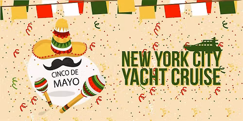 CINCO DE MAYO TACO TUESDAY PARTY CRUISE NEW YORK CITY — Pier 36 NYC