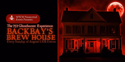 The 757 Ghosthunter Experience: Backbay's Brew House