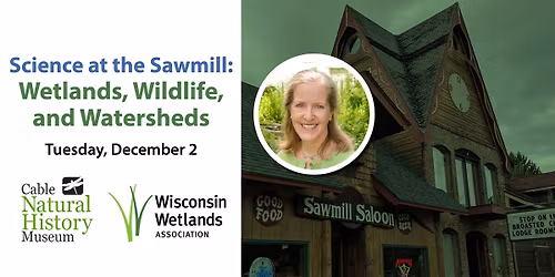 Science at the Sawmill: Wetlands, Wildlife, and Watersheds 
