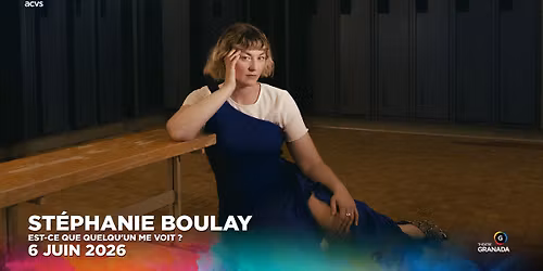 St\u00e9phanie Boulay | Th\u00e9\u00e2tre Granada | Sherbrooke