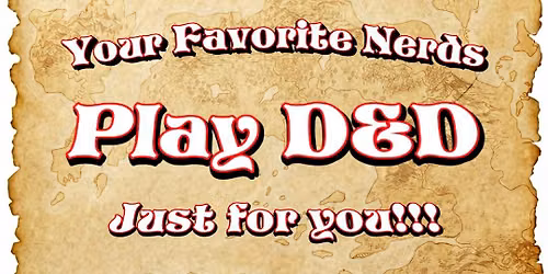 Your Favorite Nerds Play D&D Just For You!