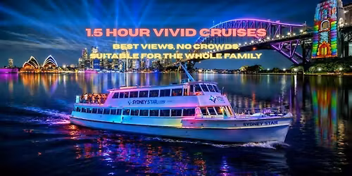 1.5 hour Vivid Cruises - Best views, no crowds, fun for the whole family