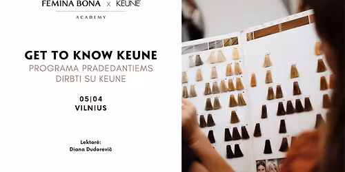 GET TO KNOW KEUNE - programa pradedantiems dirbti su KEUNE 