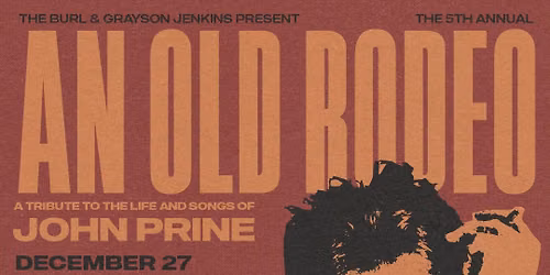 An Old Rodeo: A Tribute to the Life and Songs of John Prine (Indoor Show)