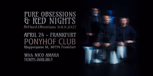 Pure Obsessions & Red Nights + Nico Amara | Ponyhof Club Frankfurt