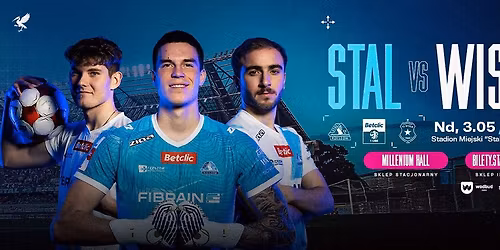 WIELKI HIT PRZY HETMA\u0143SKIEJ! Betclic 1 Liga: Stal Rzesz\u00f3w - Wis\u0142a Krak\u00f3w