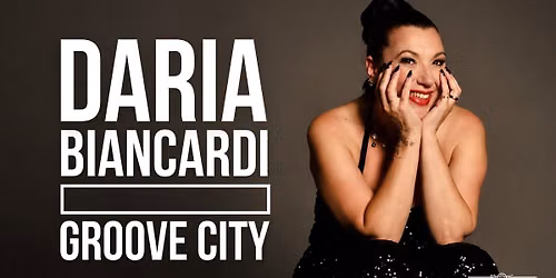 DARIA BIANCARDI & GROOVE CITY