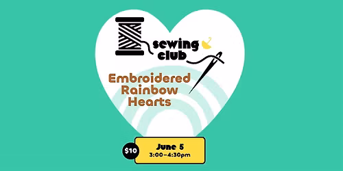 Sewing Club: Embroidered Rainbow Hearts