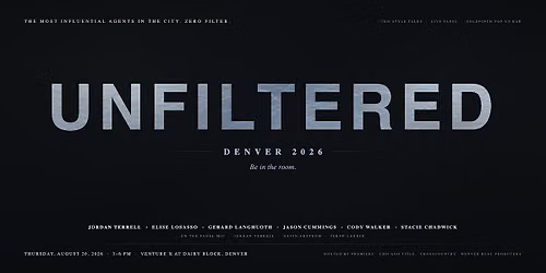 Unfiltered: Denver 2026 \u2014 The Most Influential Agents in the City