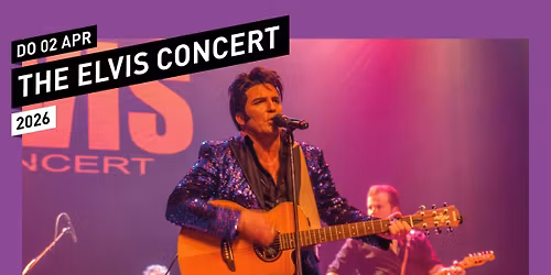 The Elvis Concert 2026 \/\/ 013 Tilburg