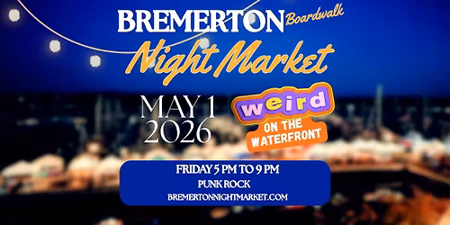 Bremerton Night Market - May 1, 2026