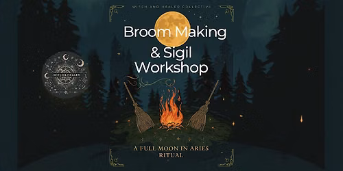 Broom Making & Sigil Workshop: A Full Moon in Aries Ritual