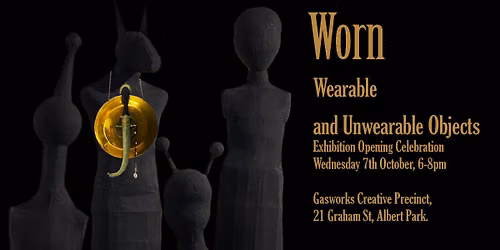 WORN - Wearable and Unwearable Objects - Exhibition Opening 
