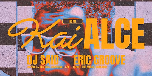 High Level Feat. Kai Alce With Support from Eric Groove & DJ Said