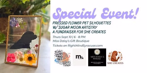 Special Event! Fundraiser for She Creates: Custom Pressed Flower Pet Silhouette Workshop