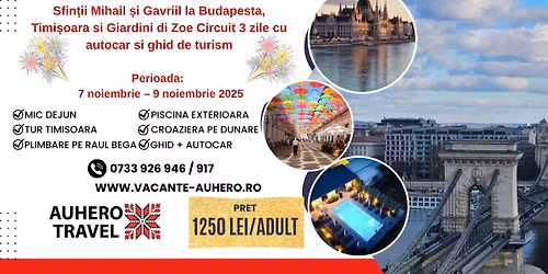 Sfin\u021bii Mihail \u0219i Gavriil la Budapesta, Timi\u0219oara si Giardini di Zoe Circuit 3 zile cu autocar ghid