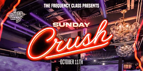 The Frequency Class Presents: Crush