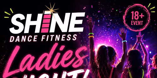 SHiNE Dance Fitness: Ladies Night