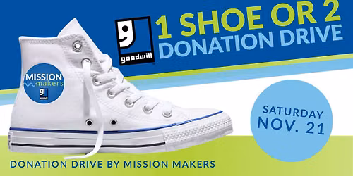 1 Shoe or 2 Donation Drive - Goodwill Mission Makers