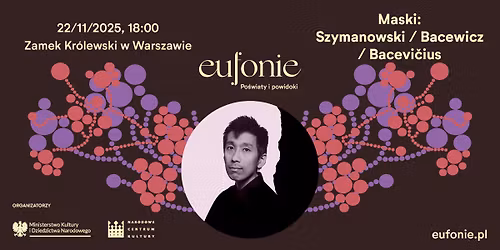 Eufonie 2025 | Maski: Szymanowski \/ Bacewicz \/ Bacevi\u010dius