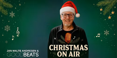 Christmas On Air - Die Weihnachtsshow mit Jan Malte Andresen und GOODBEATS