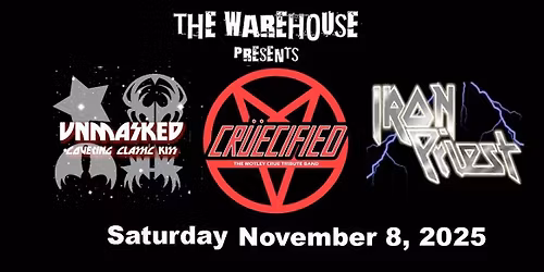 Unmasked, Cruecified & Iron Priest at The Warehouse Amityville