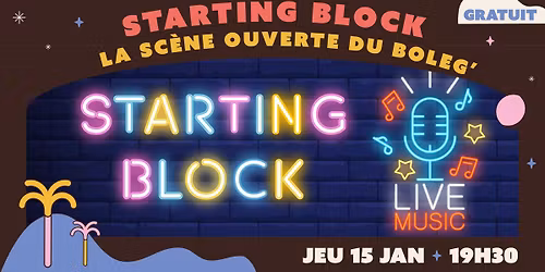 Starting Block | La sc\u00e8ne ouverte du Boleg'