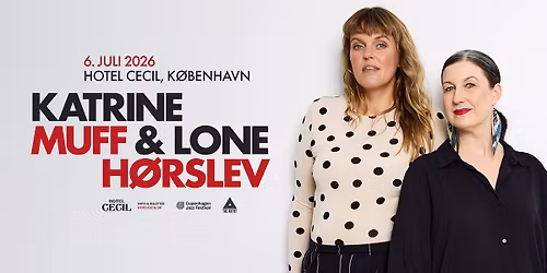 Katrine Muff & Lone H\u00f8rslev | Hotel Cecil, K\u00f8benhavn