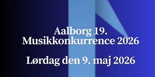 Aalborg 19.Musikkonkurrence 2026